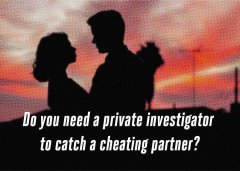 Do you need a private investigator to catch a cheating partn
